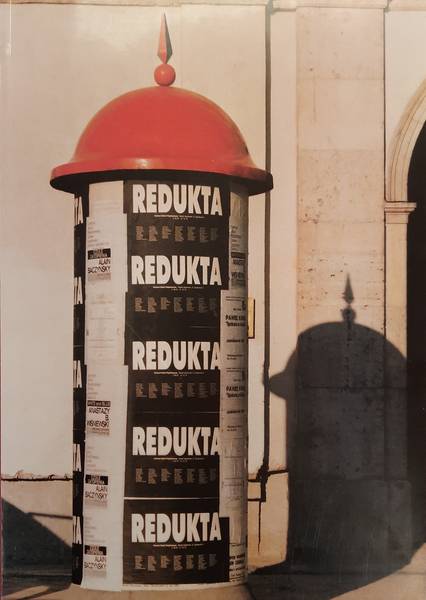 BLUM-KWIATKOWSKI, GERHARD JüRGEN ; CENTRUM SZTUKI WSPOTCZESNEJ (WARSAW, POLAND); ET AL Redukta : 3. IX. 1991-13. X. 1991; Centrum Sztuki Wspolczesnej Zamek Ujazdowski