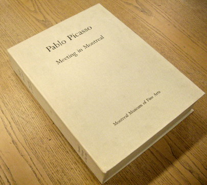 PICASSO, PABLO - MONTREAL. MONTREAL MUSEUM OF FINE ARTS. PABLO PICASSO. Meeting in Montreal. The Montreal Museum of Fine Arts 21 June 10 November 1985. Limited Edition of 300 copies.