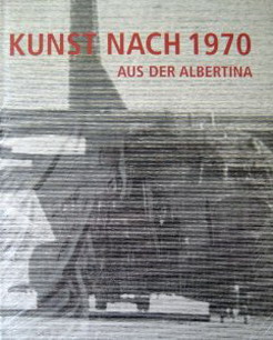 SCHRÖDER, KLAUS ALBRECHT [HRSG.]. Kunst nach 1970 aus der Albertina.
