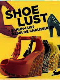 EDWARDS, ANTONIA. Shoe Lust / Schuh-Lust / Désir de Chaussures.