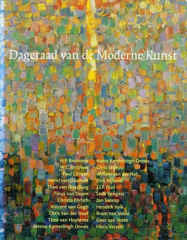WINTGENS HöTTE, DORIS & ANKIE DE JONGH-VERMEULEN (RED.). Dageraad van de Moderne Kunst. Leiden en omgeving 1890-1940.