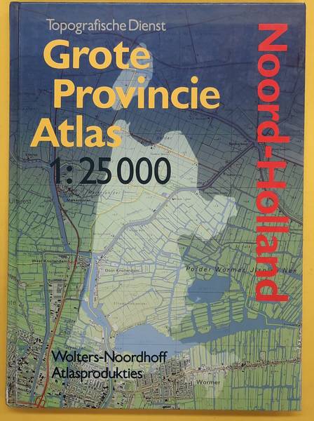 TOPOGRAFISCHE DIENST. Grote Provincie Atlas 1: 25000 Noord-Holland.