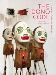 WELLING, WOUTER, & HELENA SPANJAARD. The Dono Code. Installations, Sculptures, Paintings.