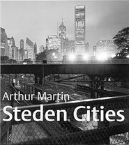 MARTIN, ARTHUR - SCHOUTEN, WIM & ADRIAAN MONSHOUWER. Arthur Martin Steden Cities.