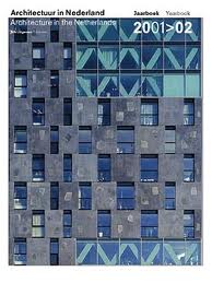 HOOGEWONING, ANNE;  ROEMER VAN TOORN., VOLLAARD, PIET. & WORTMANN, ARTHUR. Architectuur in Nederland 2001 > 02 Jaarboek / Architecture in the Netherlands 2001 > 02 Yearbook.