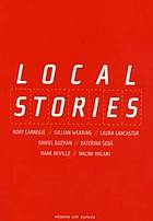 NAIME, ANDREW; ET AL. Local stories. Rory Carnegie, Gillian Wearing, Laura Lancaster, Daniel Guzman, Kater?ina S?eda´, Mark Neville, Nalini Malani.