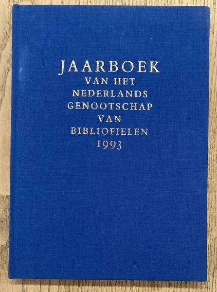 NEDERLANDS GENOOTSCHAP VAN BIBLIOFIELEN. Jaarboek van het Nederlands Genootschap van Bibliofielen 1993.