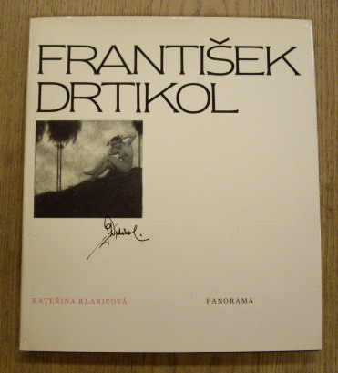 DRTIKOL, FRANTISEK - KATERINA KLARICOVA. Frantisek Drtikol.