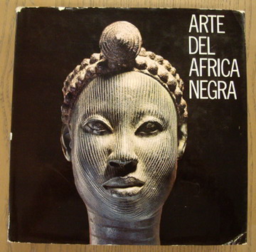 LEUZINGER, ELSY. Arte del Africa Negra / The Art of Black Africa / L'Art de L'Afrique Noire / Kost Barkeiten / Afrikanischer Kunst.