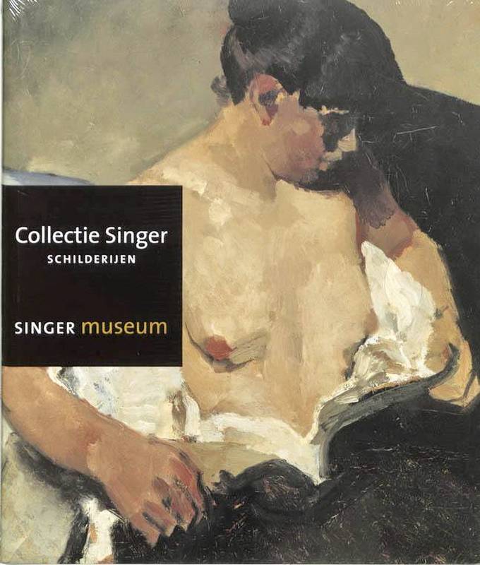 SINGER MUSEUM LAREN - BLOKLAND, ANNE E.A. Collectie Singer. Schilderijen. 9789040087110