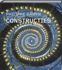 SAMYN, PHILIPPE. & PUTTEMANS, PIERRE & SPEHL, PIERRE. Philippe Samyn. Architect en ingenieur - Constructies.