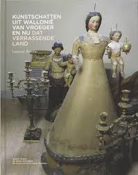 BUSINE, LAURENT. Kunstschatten uit Wallonië van vroeger en nu. Dat verrassende land.