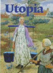 STOTT, ANNETTE & EMKE RAASSEN-KRUIMEL. Dutch Utopia. Amerikaanse kunstenaars in Nederland 1880 - 1914.