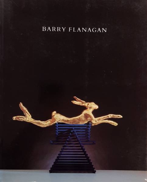 FLANAGAN, BARRY. & HILTON, TIM (INTRODUCTION). Barry Flanagan. Sculpture. [Exhibition: British Pavilion.]