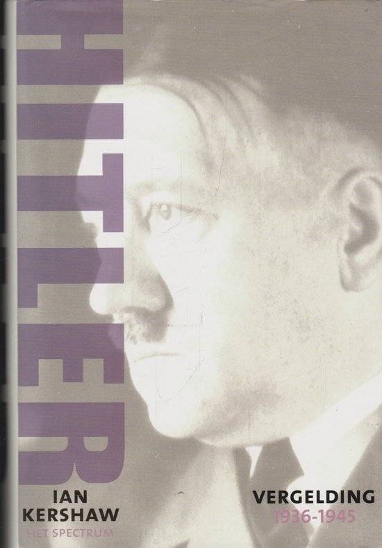 KERSHAW, IAN. Hitler  1936 - 1945: Vergelding.