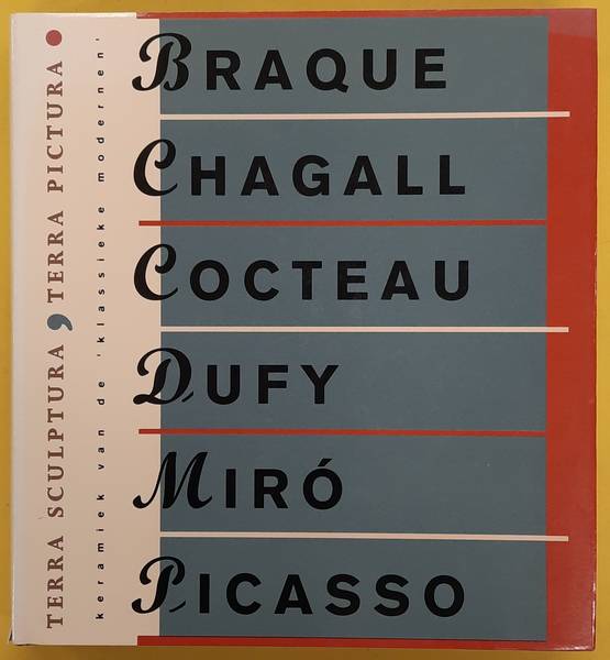 BRAQUE - CHAGALL - COCTEAU . DUFY - MIRÓ - PICASSO - ROLAND, DOSCHKA. Terra Sculptura, Terra Pictura. Keramiek van de 'klassieke modernen'. Braque, Chagall, Cocteau, Dufy, Miró, Picasso.