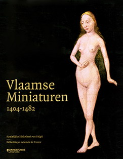 BOUSMANNE, BERNARD; THIERRY DELCOURT & ILONA HANS-COLLAS, PASCAL SCHANDEL; ET AL. Vlaamse miniaturen 1404 - 1482.