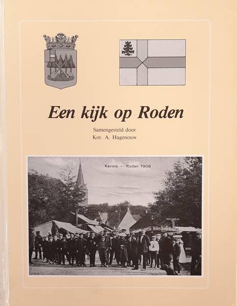 HAGENBOUW, KOR. A. Een kijk op Roden.