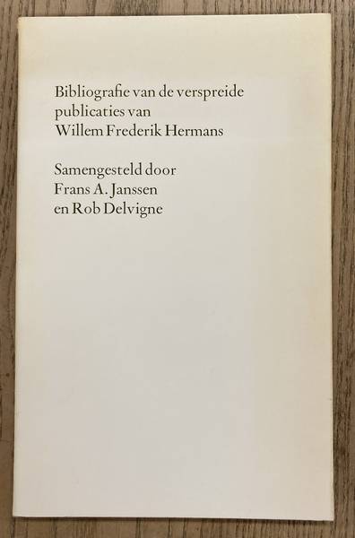 HERMANS - JANSSEN, FRANS A. EN ROB DELVIGNE. Bibliografie van de verspreide werken van Willem Frederik Hermans.