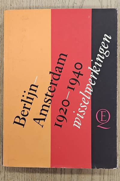 DITTRICH, KATHINKA E.A. (RED.) Berlijn - Amsterdam 1920 - 1940 wisselwerkingen.