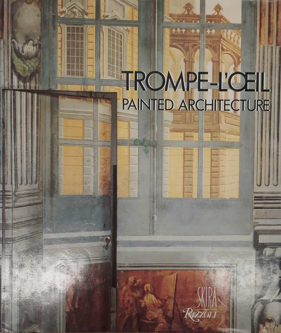 MILMAN, MIRIAM. Trompe l'Oeil. Painted Architecture.