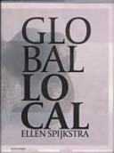 SPIJKSTRA, ELLEN GLOBALLOCAL. Keramiek en Fotografie. [Global Local]