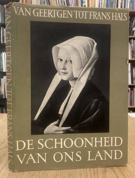 GERSON, H. Van Geertgen tot Frans Hals. De Nederlandse schilderkunst deel I. Deel VIII van De Schoonheid van ons land.