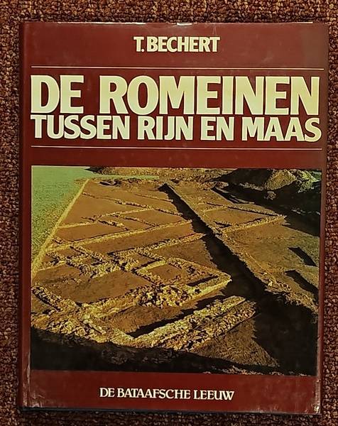 BECHERT, T. De Romeinen tussen Rijn en Maas.