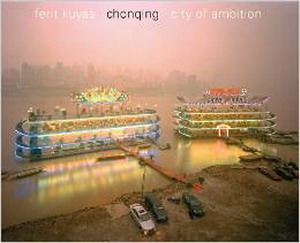 KUYAS, FERIT. & EDKINS, DIANA  (AUTHOR), BILL KOUWENHOVEN (AUTHOR) Chongqing -- City of Ambition.