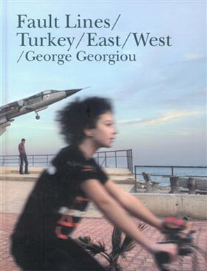 GEORGIOU,  GEORGE. Fault Lines. Turkey/East/West. [ isbn 9789053307151 ]