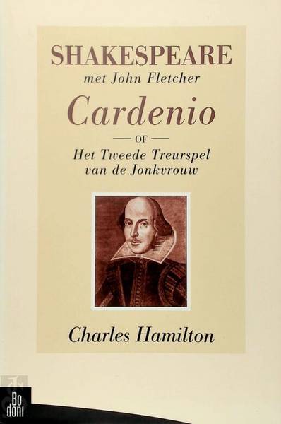SHAKESPEARE, WILLIAM., FLETCHER, JOHN. & HAMILTON, CHARLES. Cardenio, of Het tweede treurspel van de jonkvrouw.
