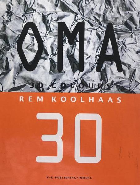 KOOLHAAS, REM - ROOSEBOOM, M. [INTROD.]. Rem Koolhaas. OMA 30 Colours.