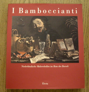 LEVINE, DAVID A., UND EKKEHARD MAI (HRSG.). I Bamboccianti. Niederländische Malerrebellen im Rom des Barock. Mit Beiträgen von Giuliano Briganti, Laura Laureati, Jos de Meyere [et al.]. [Katalog zur] Ausstellung im Wallraf-Richartz-Museum Stadt Köln, 28. August bis 17. Nov. 1991