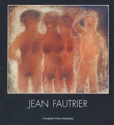 FAUTRIER, JEAN - DANIEL MARCHESSEAU. Jean Fautrier. Fondation Pierre Gianadda / Martigny Suisse, [ Exposition: ] 17 décembre 2004 au 13 mars 2005.