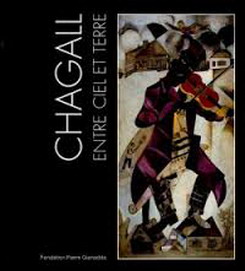 CHAGALL, MARC. & SELEZNEVA, EKATERINA L. Chagall entre ciel et terre. Fondation Pierre Gianadda / Martigny Suisse, [ Exposition: ] 2007. ISBN 9782884431040