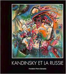 ROMACHKOVA, LIDIA I. & KANDINSKY, WASSILI. KANDINSKY et la Russie. Fondation Pierre Gianadda / Martigny Suisse, [ Exposition: ] 28 janvier au 12 juin 2000. isbn 9782884430586