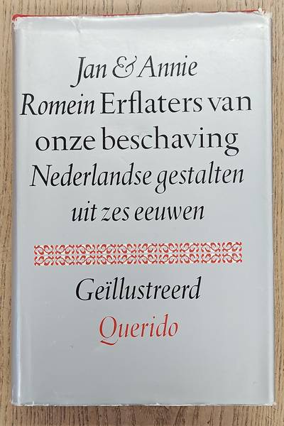 ROMEIN, JAN & ANNIE. Erflaters van onze beschaving. Nederlandse gestalten uit zes eeuwen.
