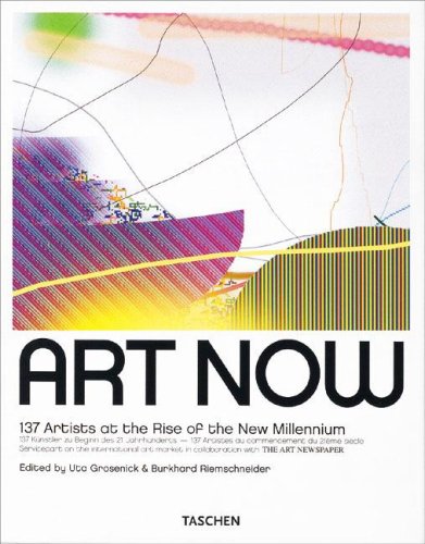 GROSENICK, UTA & BURKHARD RIESCHNEIDER. Art now. 137 artists at the rise of the new millennium.