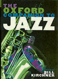KIRCHNER, BILL [ED.]. The Oxford Companion to Jazz.