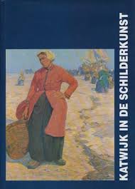 BRAKEL, J.P. VAN, MICHAEL KITSON, DIETRICH BIEBER, E.A. Katwijk in de schilderkunst.